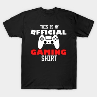 this is my official gaming shirt T-Shirt